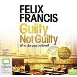 Guilty Not Guilty By Felix Francis