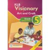 KLB Visionary Art and Craft Learners Book Grade 5