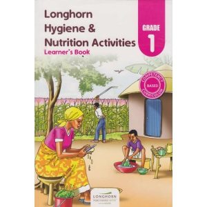 Longhorn Hygiene and Nutrition  Activities Learners Book Grade 1
