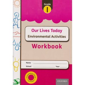 OUP Our Lives Today Environmental Grade 1 WorkBook