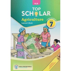KLB Top scholar Agriculture Grade 7