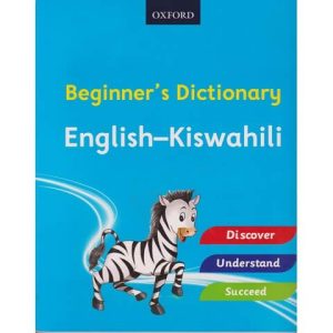 Beginners Dictionary English - Kiswahili By Oxford