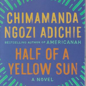 Half Of A Yellow Sun By Chimamanda Ngozi Adichie