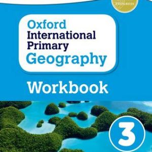 Oxford International Primary Geography 3 Workbook