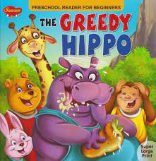 Preschool Reader for Beginners Greedy Hippo