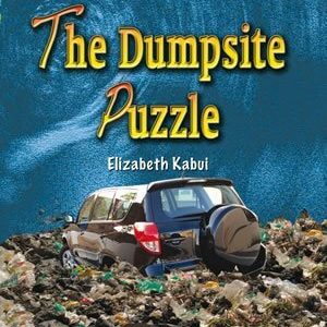 The Dumpsite Puzzle By Elizabeth Kabui