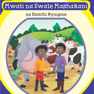 Mwati na Swale Mashakani na Hadithi Nyingine Queenex