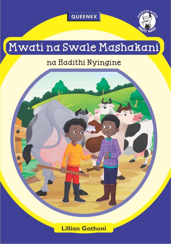 Mwati na Swale Mashakani na Hadithi Nyingine Queenex