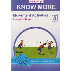Know More Movement Activities by Story Moja Grade 3