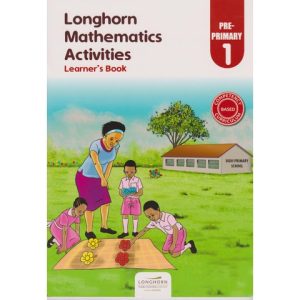 Longhorn Mathematics Activities PP1 Learners Book
