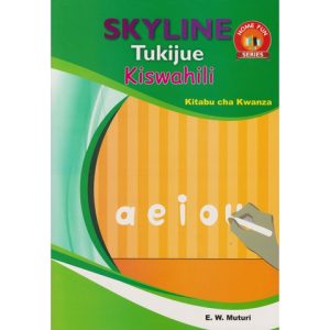 Skyline Tukijue Kiswahili Kitabu Cha Kwanza by Skyline
