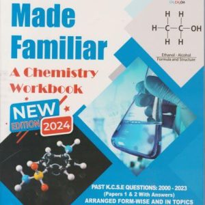 KCSE Made Familiar Chemistry Workbook 2024 (New Edition)