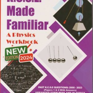 KCSE Made Familiar Physics Workbook 2024 New Edition