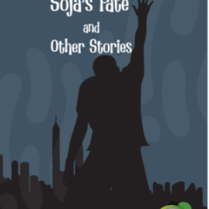 Sojas Fate and Other Stories