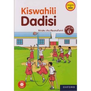 OUP Kiswahili Dadisi Kitabu Cha Mwanafunzi Gredi ya 6