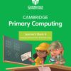 Cambridge Primary Computing Learner's Book 4 with Digital Access 1 Year