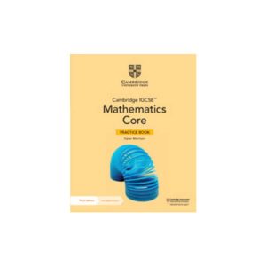 Cambridge IGCSE Mathematics Core Practice Book with Digital Version 3rd Edition