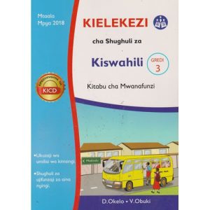 Mentor Kielekezi cha Shughuli za Kiswahili Gredi 3 Kitabu cha Mwanafunzi