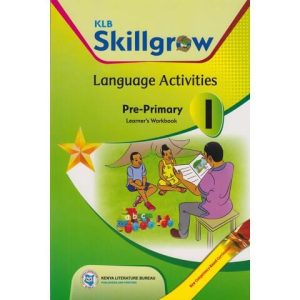 KLB SKILLGROW LANGUAGE ACTIVITIES PRE-PRIMARY LEARNER'S WORKBOOK 1