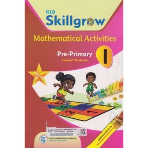 KLB Skillgrow Mathematical activities Pre-primary Learner's Workbook1