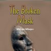 The Broken Mask