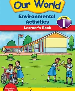 Our World Environmental Activities Learner’s Book Grade 1