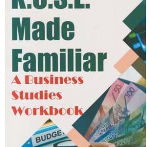 KCSE MADE FAMILIAR A BUSINESS STUDIES WORKBOOK