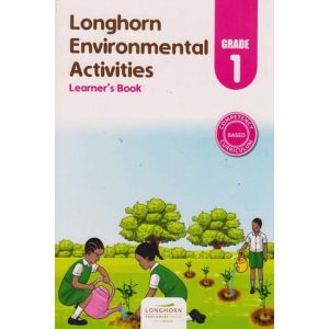Longhorn Environmental Activities Grade 1 Learner’s book