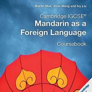 Cambridge IGCSE (R) Mandarin as a Foreign Language Coursebook