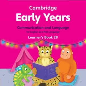 Cambridge Early Years Communication and Language for English as a First Language learners Book 2B
