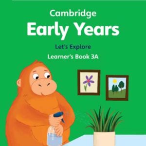 Cambridge Early Years Lets Explore Learners BooK 3A