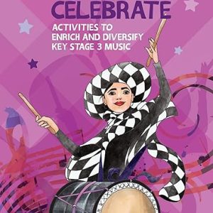 Listen & Celebrate: Activities to Enrich and Diversify Key Stage 3 Music (Collins Secondary Music)